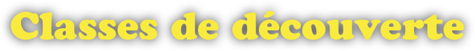 Classes de découverte