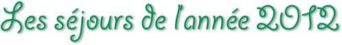 Les séjours de l’année 2012