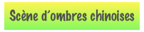 Scène d’ombres chinoises